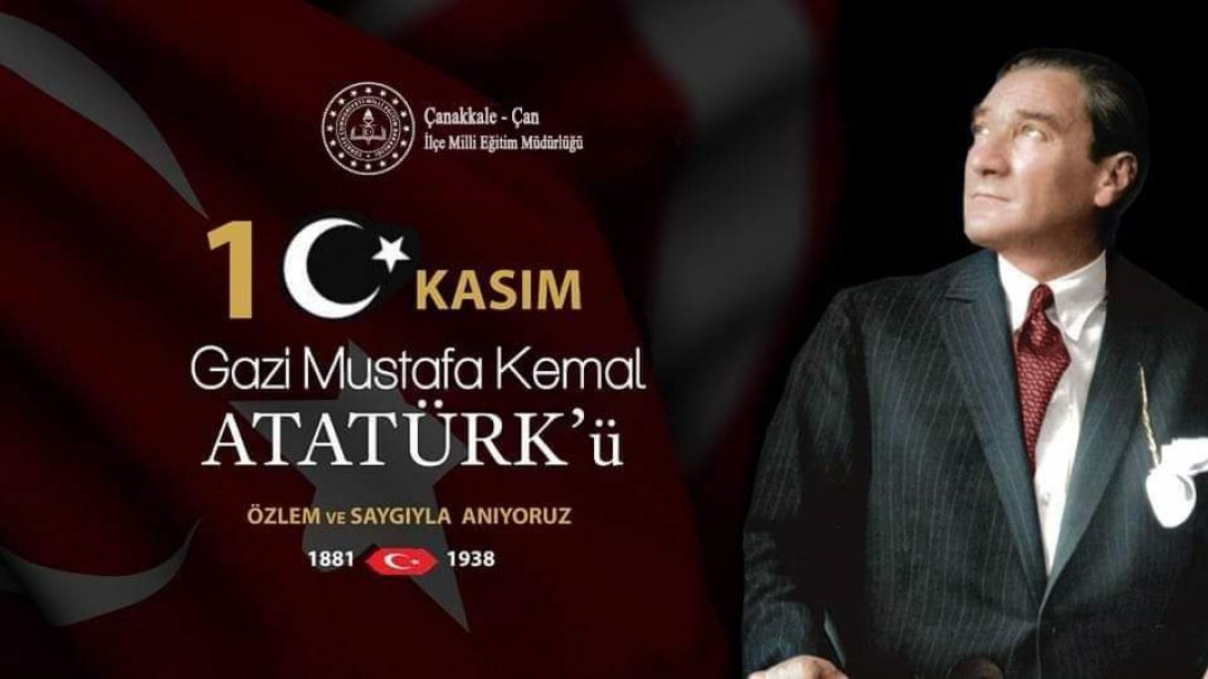 Gazi Mustafa Kemal ATATÜRK'ü Özlem ve Saygıyla Anıyoruz